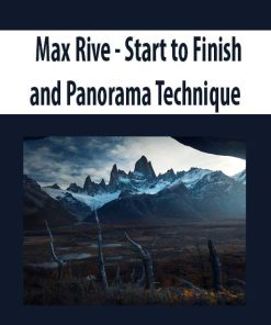 Max Rive – Start to Finish and Panorama Technique | Available Now !