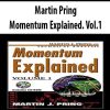 Martin Pring – Momentum Explained. Vol.1 | Available Now !