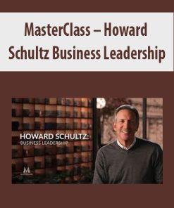 MasterClass – Howard Schultz Business Leadership | Available Now !