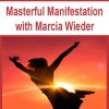 Masterful Manifestation with Marcia Wieder | Available Now !