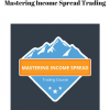Basecamptrading – Mastering Income Spread Trading | Available Now !
