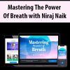 Mastering The Power Of Breath with Niraj Naik | Available Now !