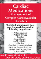 Cardiac Medications: Management of Complex Cardiovascular Disorders – Karen M. Marzlin | Available Now !