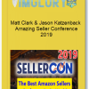 MATT CLARK, JASON KATZENBACK – SELLERCON 2019 | Available Now !