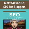 Matt Giovanisci – SEO For Bloggers | Available Now !