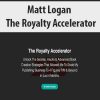 Matt Logan – The Royalty Accelerator | Available Now !