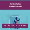 Matthew Pollard – Introverts Can Sell | Available Now !