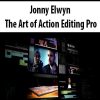 Jonny Elwyn – The Art of Action Editing Pro | Available Now !