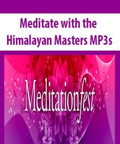 Meditate with the Himalayan Masters MP3s | Available Now !