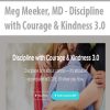 Meg Meeker, MD – Discipline with Courage & Kindness 3.0 | Available Now !