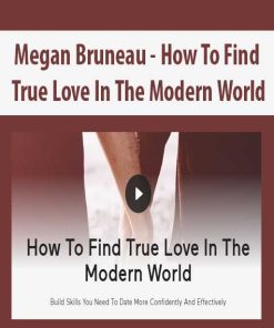 Megan Bruneau – How To Find True Love In The Modern World | Available Now !