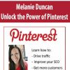 Melanie Duncan – Unlock the Power of Pinterest | Available Now !