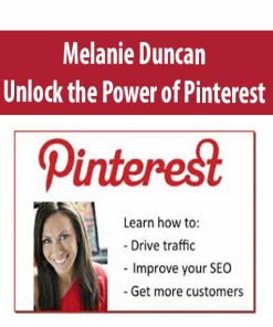 Melanie Duncan – Unlock the Power of Pinterest | Available Now !