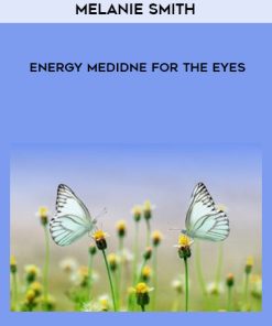 Melanie Smith – Energy Medidne for the Eyes | Available Now !