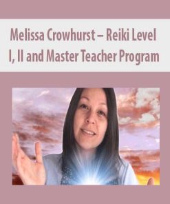 Melissa Crowhurst – Reiki Level I, II and Master Teacher Program | Available Now !