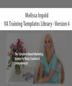 Melissa Ingold – VA Training Templates Library – Version 4 | Available Now !