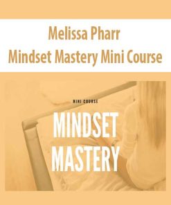 Melissa Pharr – Mindset Mastery Mini Course | Available Now !