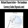Michael Duane Archer – The Goodman Currency Codex (fxpraxis.com) | Available Now !