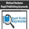 Michael Harbone – Rapid Publishing Keywords | Available Now !