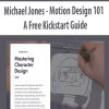 Michael Jones – Motion Design 101 : A Free Kickstart Guide | Available Now !