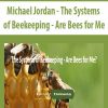 Michael Jordan – The Systems of Beekeeping – Are Bees for Me | Available Now !