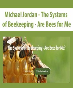 Michael Jordan – The Systems of Beekeeping – Are Bees for Me | Available Now !