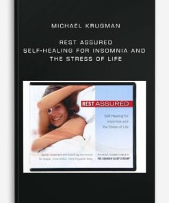 Rest Assured – Self-Healing for Insomnia and the Stress of Life by Michael Krugman | Available Now !