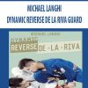 MICHAEL LANGHI – DYNAMIC REVERSE DE LA RIVA GUARD | Available Now !