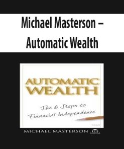 Michael Masterson – Automatic Wealth | Available Now !