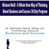 Michael Neill – A Whole New Way of Thinking About Business and Success 30 Day Program | Available Now !