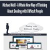 Michael Neill – A Whole New Way of Thinking About Dealing with Difficult People | Available Now !
