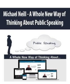 Michael Neill – A Whole New Way of Thinking About Public Speaking | Available Now !