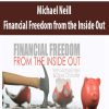 Michael Neill – Financial Freedom from the Inside Out | Available Now !