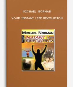 Michael Norman – Your Instant Life Revolution | Available Now !