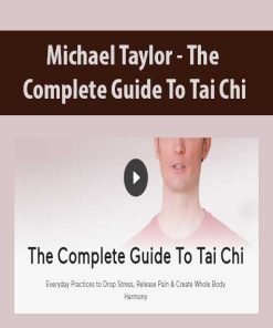 Michael Taylor – The Complete Guide To Tai Chi | Available Now !