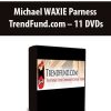 Michael WAXIE Parness – TrendFund.com – 12 DVDs | Available Now !