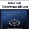 Michael Yapko – The Discriminating Therapist | Available Now !