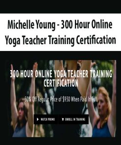 Michelle Young – 300 Hour Online Yoga Teacher Training Certification | Available Now !