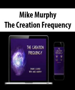 Mike Murphy – The Creation Frequency | Available Now !