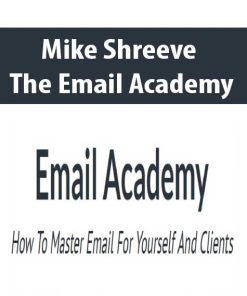 Mike Shreeve – The Email Academy | Available Now !