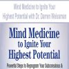 Mind Medicine to Ignite Your Highest Potential with Dr. Darren Weissman | Available Now !