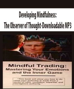 Developing Mindfulness:The Observer of Thought-Downloadable MP3 | Available Now !