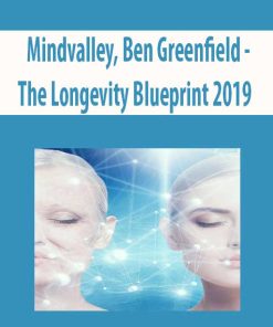 Mindvalley, Ben Greenfield – The Longevity Blueprint 2019 | Available Now !