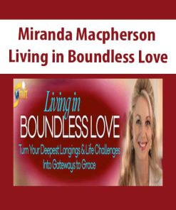 Miranda Macpherson – Living in Boundless Love | Available Now !