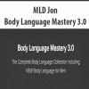 MLD Jon – Body Language Mastery 3.0 | Available Now !