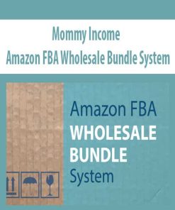 Mommy Income – Amazon FBA Wholesale Bundle System | Available Now !