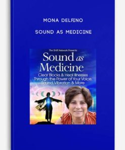 Mona Delfino – Sound as Medicine | Available Now !