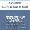 More Insider Secrets To Avoid Irs Audits | Available Now !