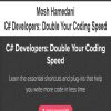 Mosh Hamedani – C# Developers: Double Your Coding Speed | Available Now !