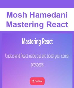 Mosh Hamedani – Mastering React | Available Now !